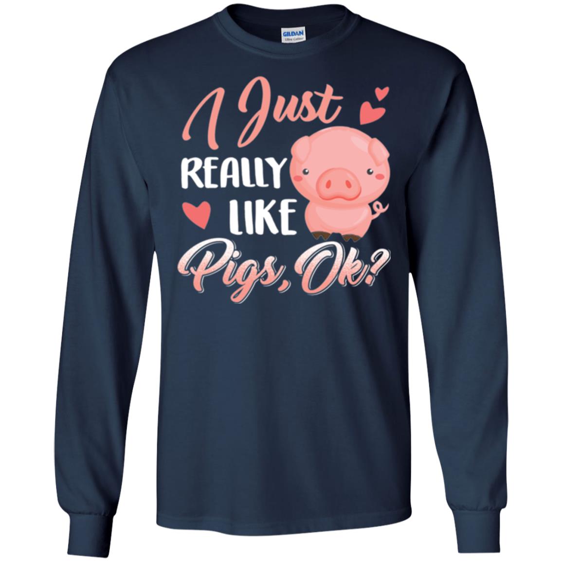 Pig Lover T-shirt I Just Really Like Pigs Ok Navy