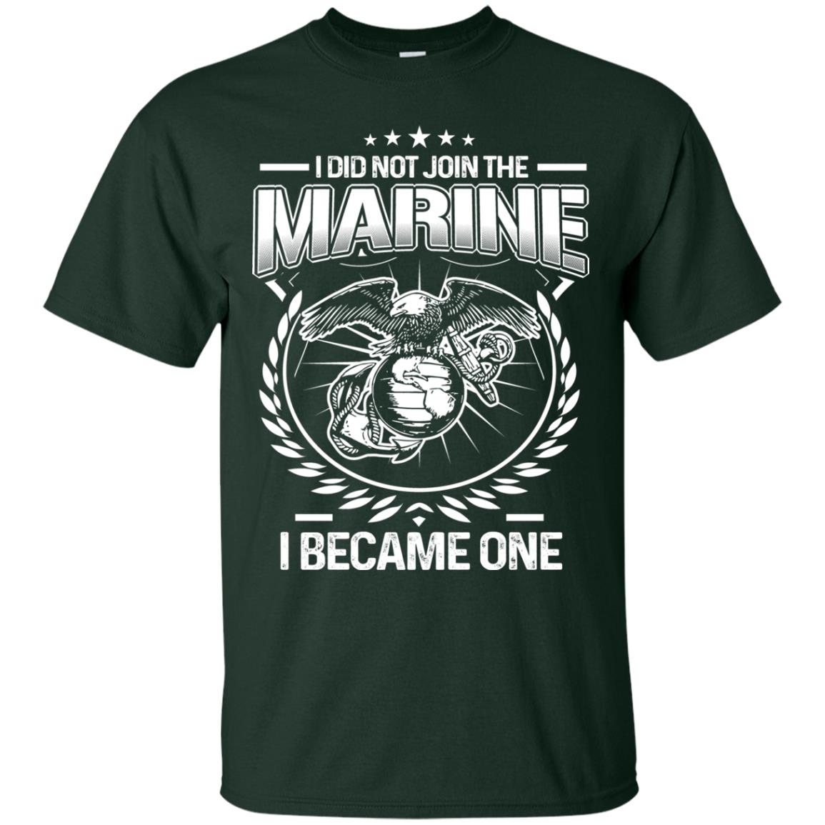 I Did Not Join The Marine I Became One Shirt Forest