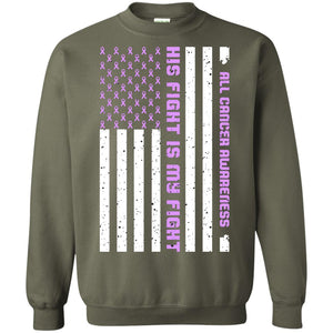 All Cancer Awareness His Fight Is My Fight Lavender Ribbon Stars Flag Of Usa ShirtG180 Gildan Crewneck Pullover Sweatshirt 8 oz.