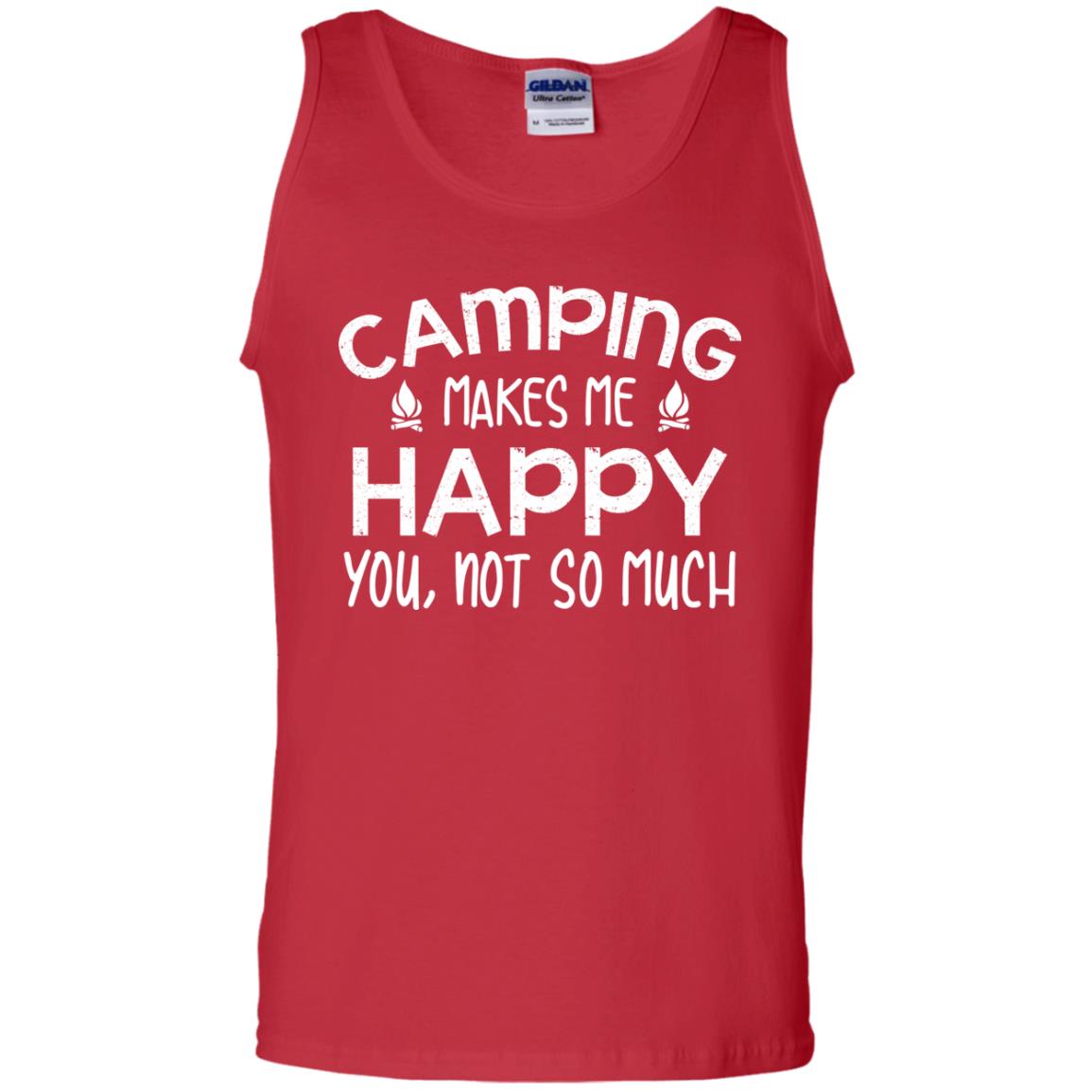 Camping Makes Me Happy You, Not So Much Camping Shirt For Camper Red