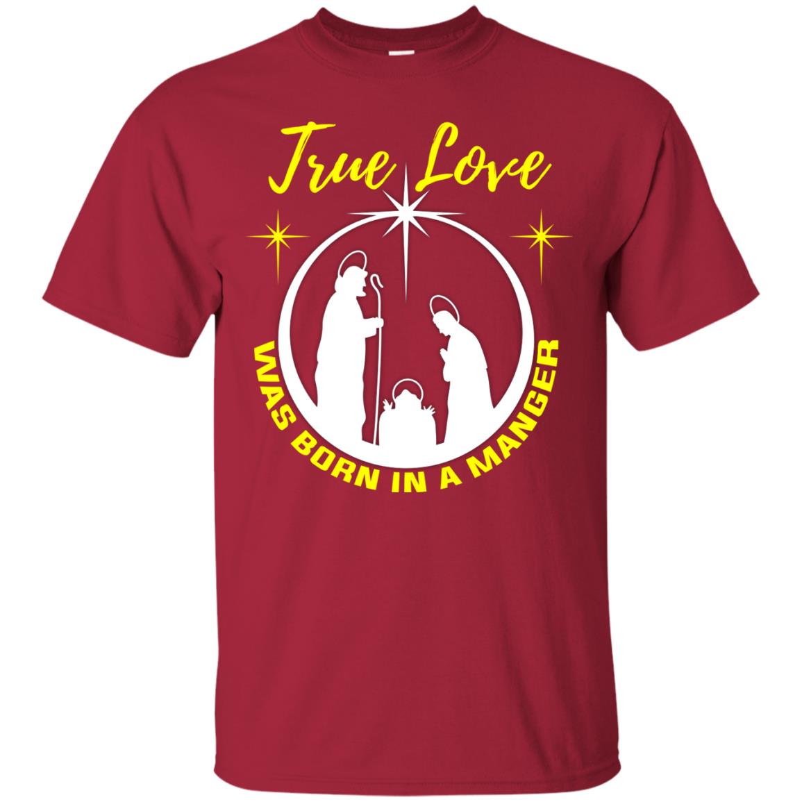 True Love Was Born In A Manger Christian Shirt Cardinal