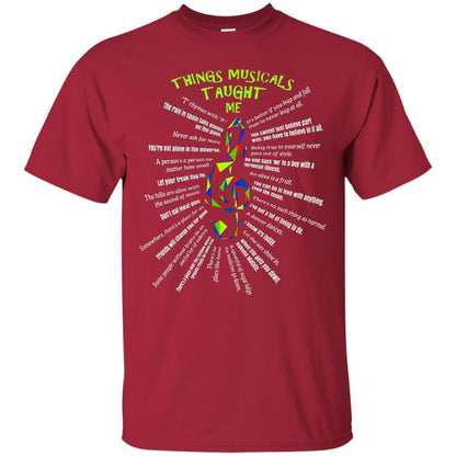 Music Lovers T-Shirt Things Musicals Taught Me Cardinal