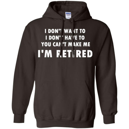 You Can't Make Me I'm Retired Retirement Funny T-shirt Dark Chocolate