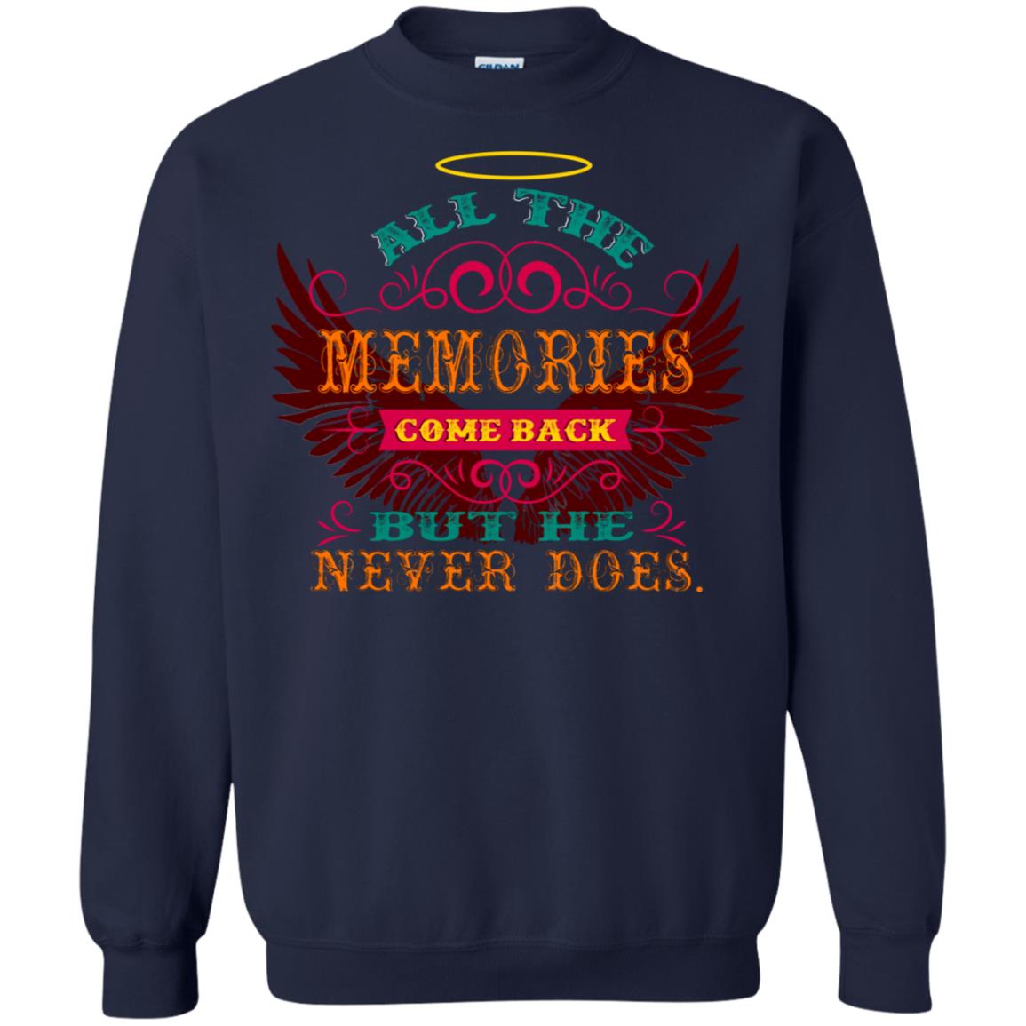 All The Memories Come Back But He Never Does Shirt Navy