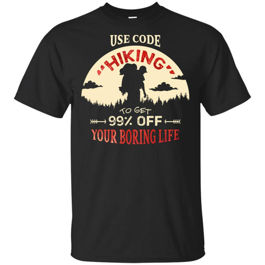 Use Code Hiking To Get 99% Off Your Boring Life Shirt Black