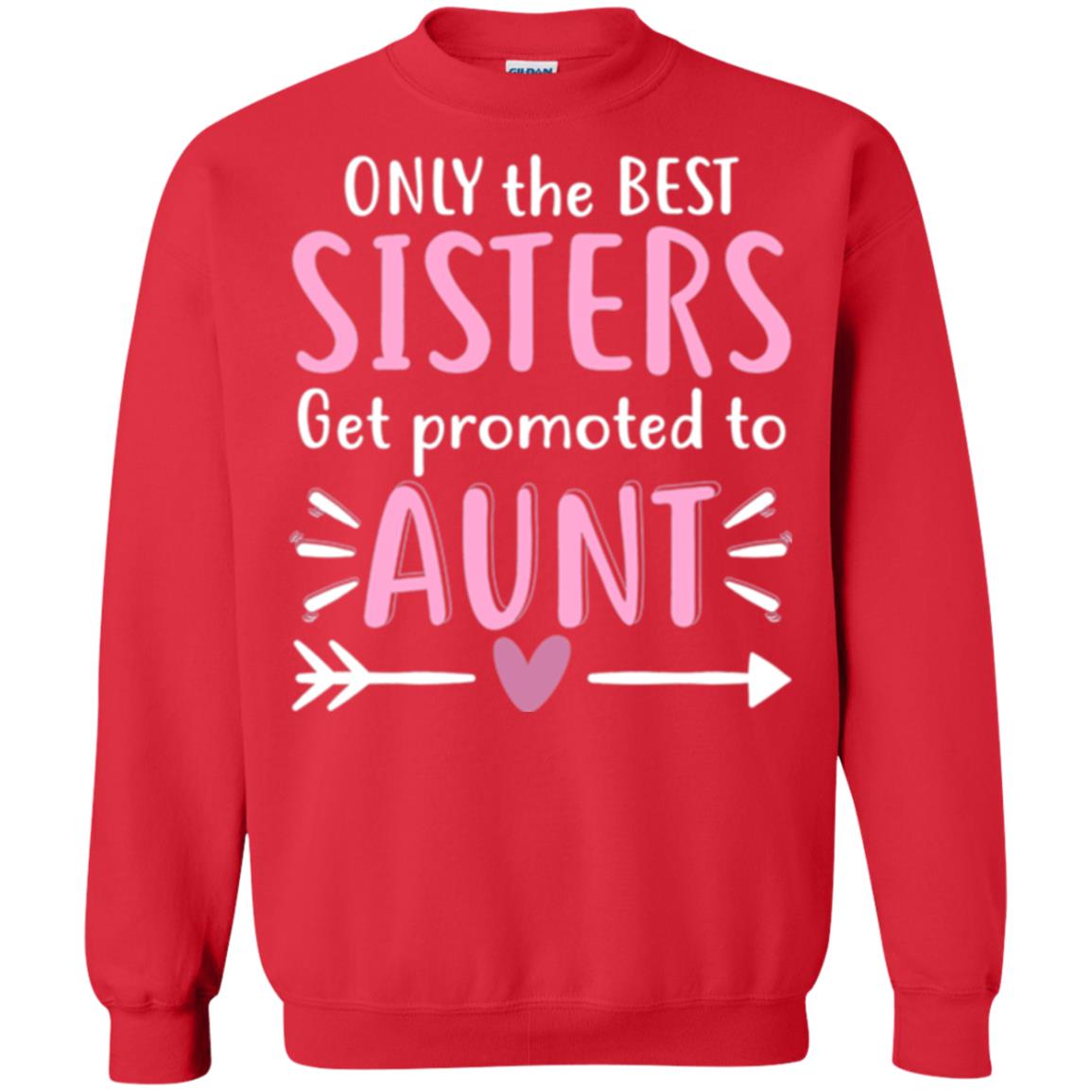 Aunt T-shirt Only The Best Sisters Get Promoted To Aunt Red
