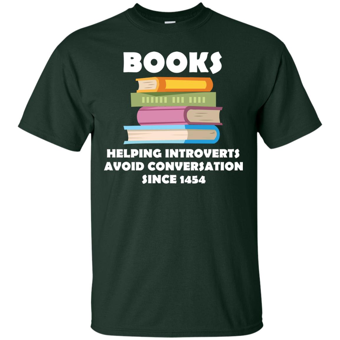 Books Helping Introverts Avoid Conversation Since 1454 Shirt Forest