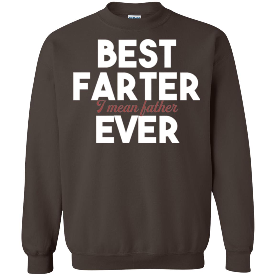 Father T-shirt Best Farter I Mean Best Father Ever Dark Chocolate