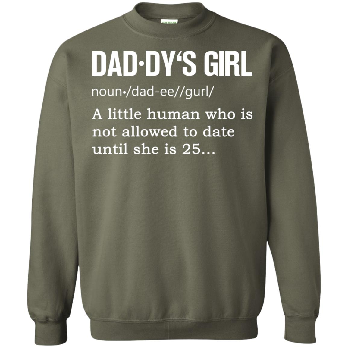 Daddy_s Girl A Little Human Who Is Not Allowed To Date Until She Is 25 Military Green