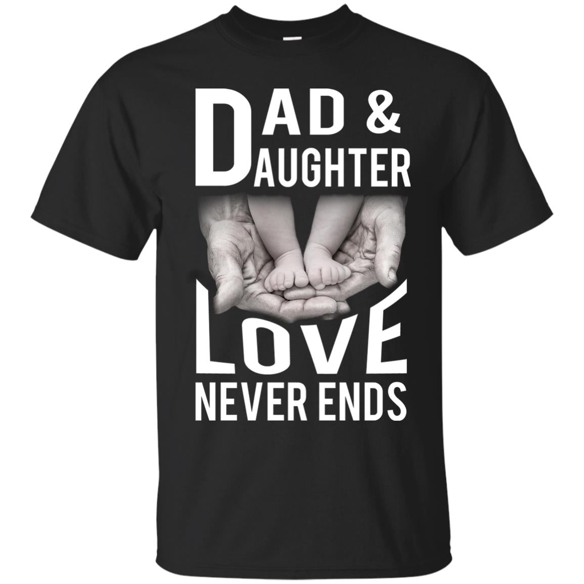 Dad And Daughter Love Never Ends Family T-shirt Black