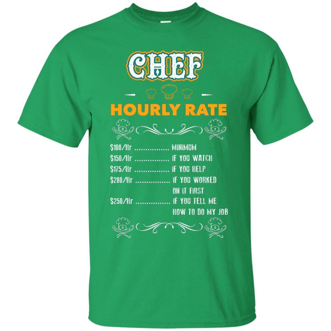 Chef Hourly Rate Cooking Cooker Gift Shirt Irish Green