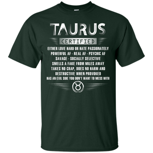 Taurus Certified Either Love Hard Or Hate Passionately Powerful Af T-shirt