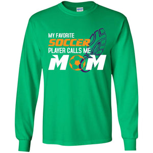 My Favorite Soccer Player Calls Me Mom Soccer Mom T-shirt