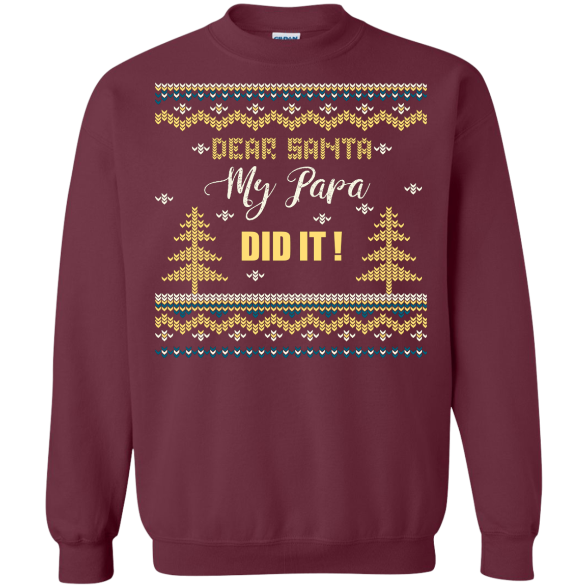 Christmas T-shirt Dear Santa My Papa Did It Maroon