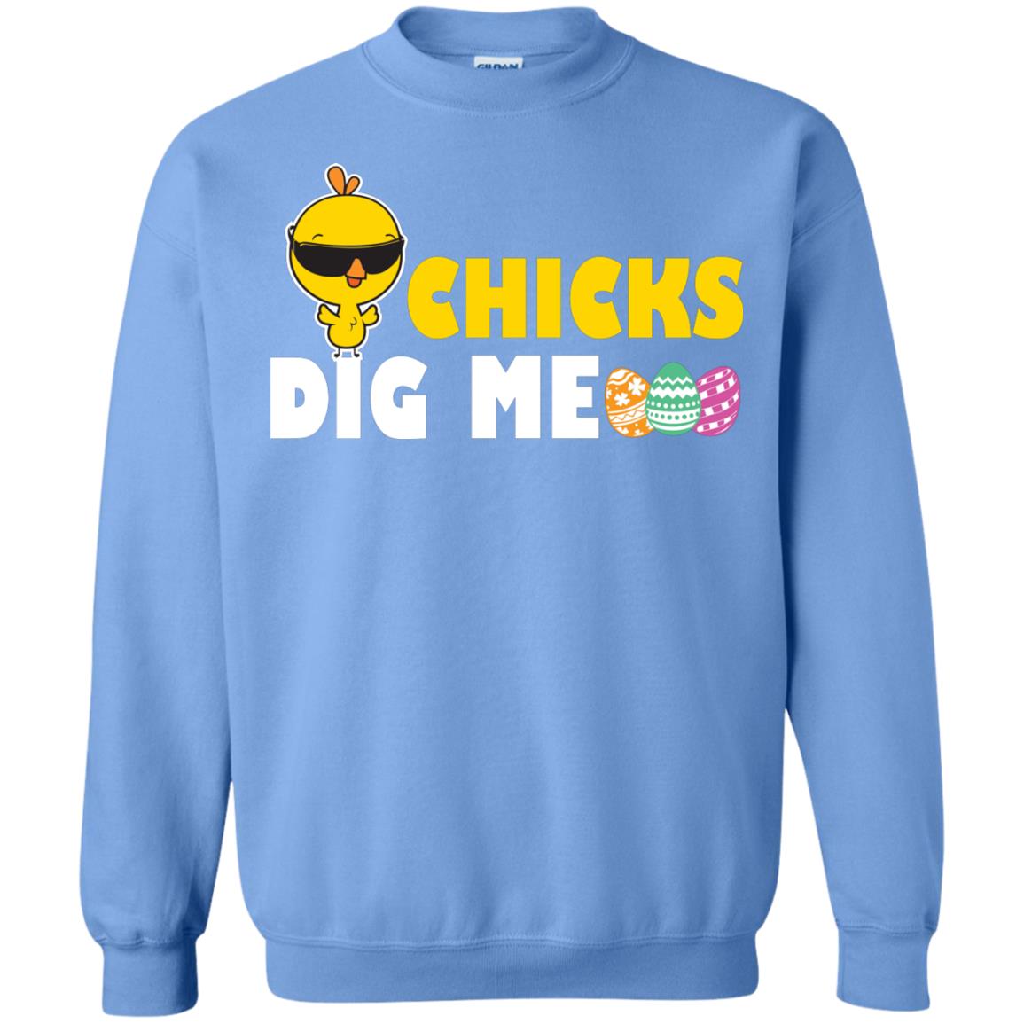 Chicks Dig Me Funny Chicken Shirt For Easter Day Carolina Blue