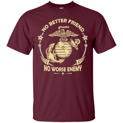 No Better Friend No Worse Enemy Shirt Maroon