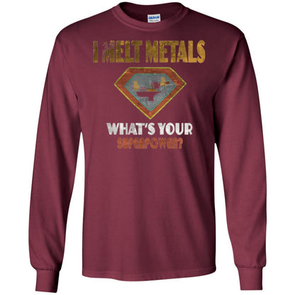 Blacksmith T-shirt I Melt Metals What's Your Superpower Maroon