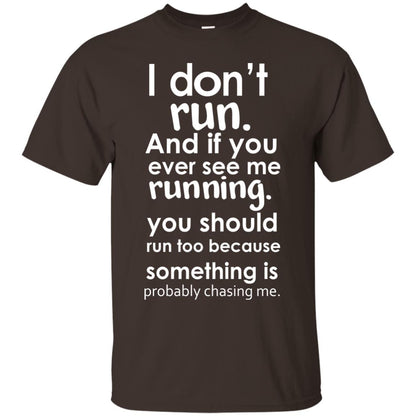 I Dont Run And If You Ever See Me Running You Should Run Too Because Something Is Probably Chasing Me Dark Chocolate