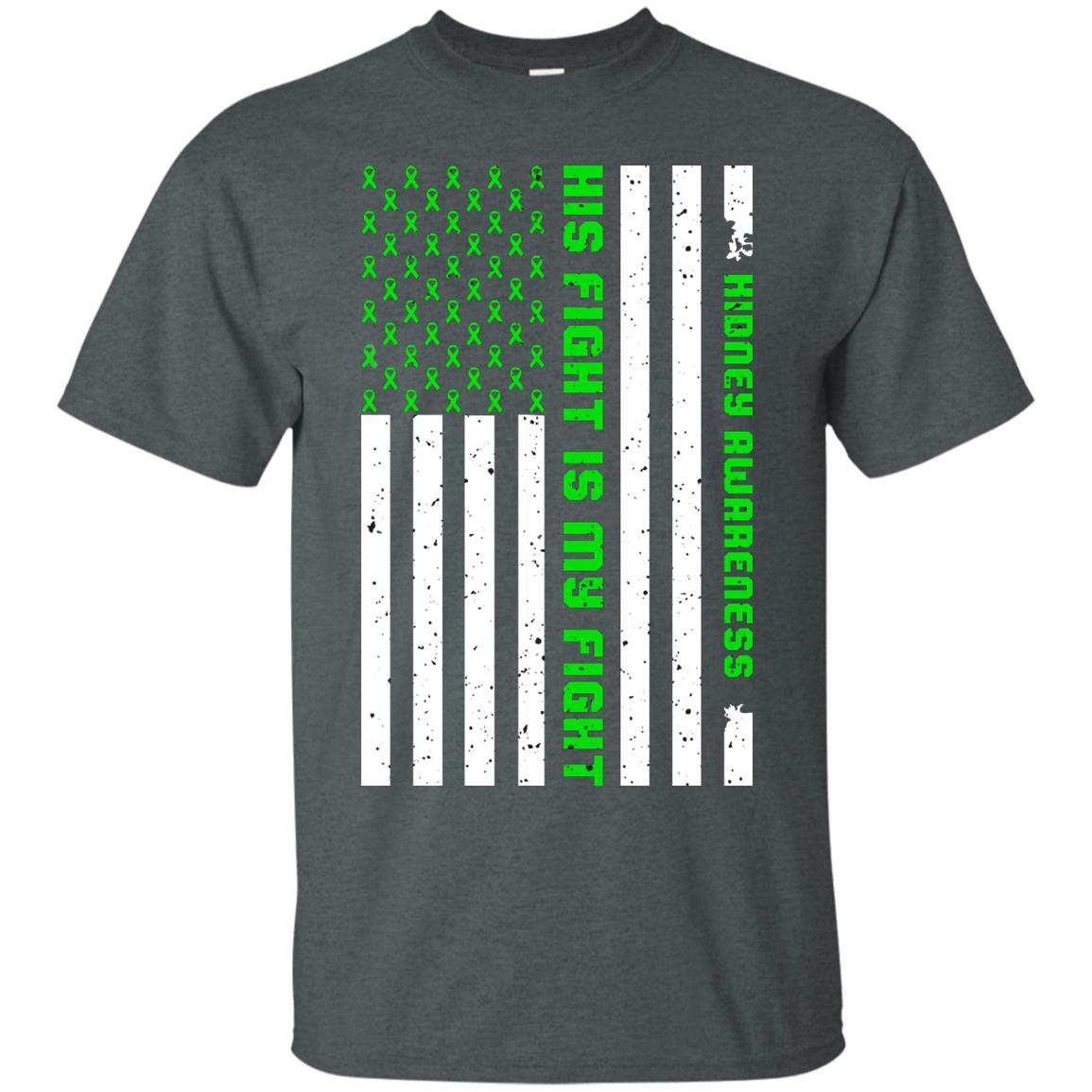 Kidney Awareness His Fight Is My Fight Kelly Green Ribbon Stars Flag Of Usa Shirt Dark Heather