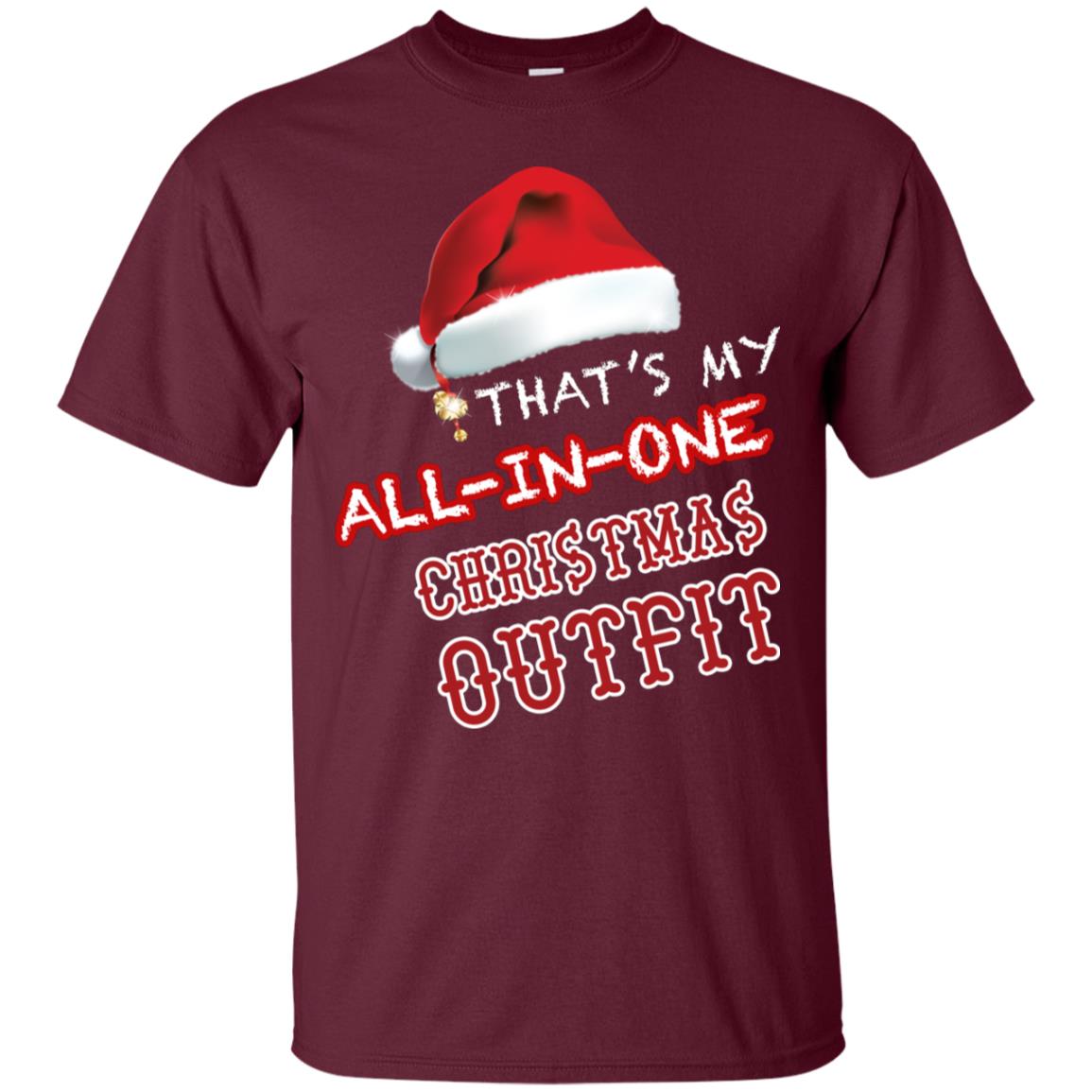 That's My All In One Christmas Outfit X-mas Gift Shirt For Mens Or Womens Maroon