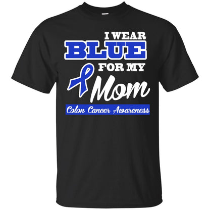 I Wear Blue For My Mom Colon Cancer Awareness Gift Shirt For Boys Or Girls Black