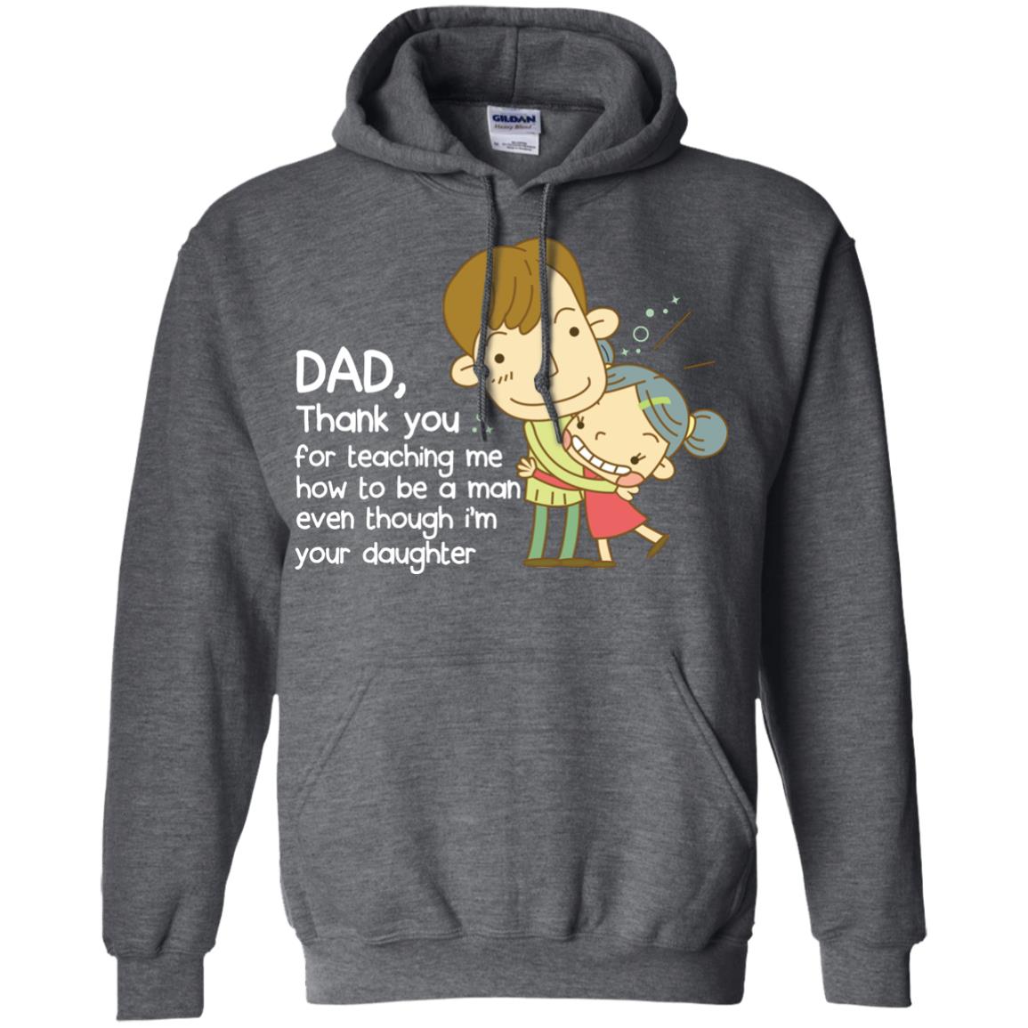 Dad Thank You For Teaching Me How To Be A Man Even Though I_m Your Daughter Dark Heather