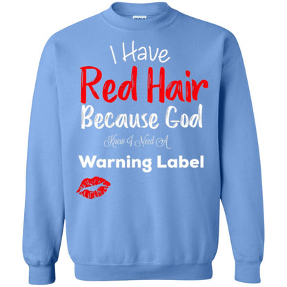 Red Hair T-shirt Because God Knew I Need A Warning Label Carolina Blue