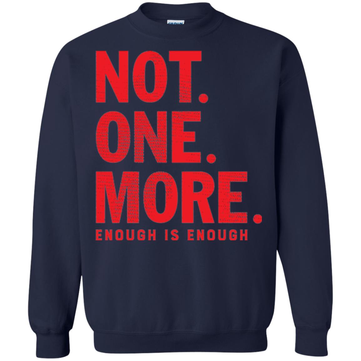 Not One More Enough Is Enough Anti Gun T-shirt Navy