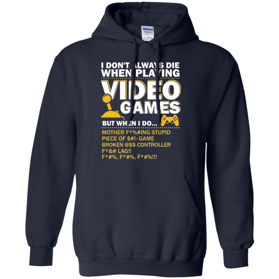 Gamer T-shirt I Don_t Always Die When I Playing Video Games Navy