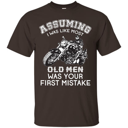 Assuming I Was Like Most Old Men Motorcycle Lover T-shirt Dark Chocolate
