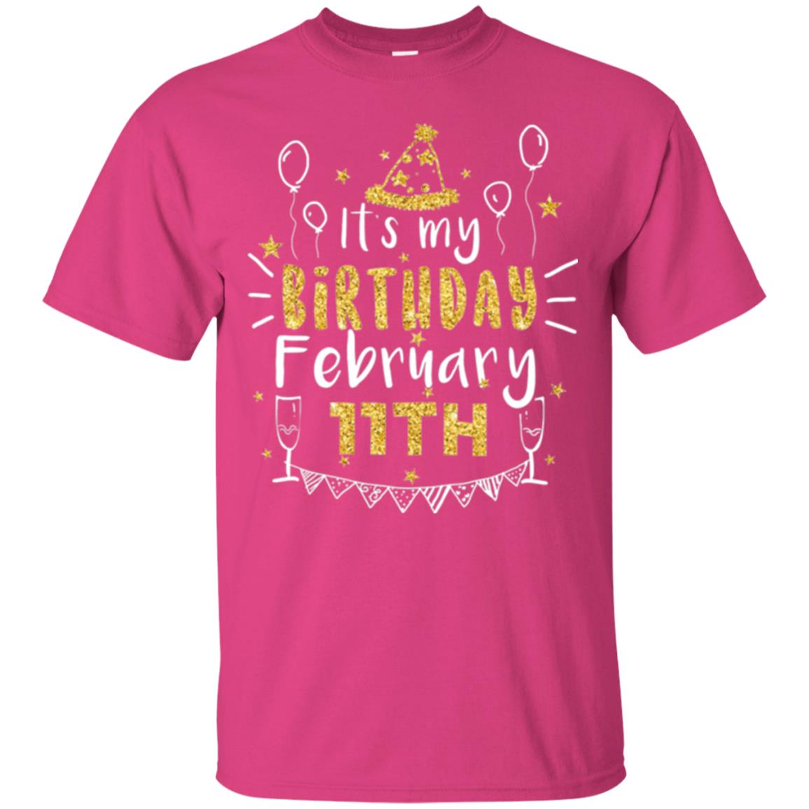 Birthday February 11th Party T-shirt It_s My Birthday Heliconia