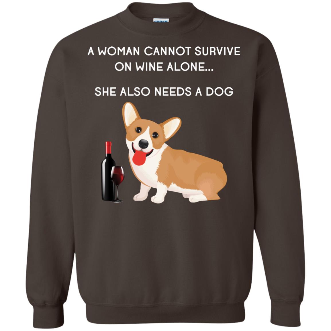 A Woman Cannot Survive On Wine Alone She Also Needs A Dog Best Gift Dog And Wine Shirt For Woman Dark Chocolate