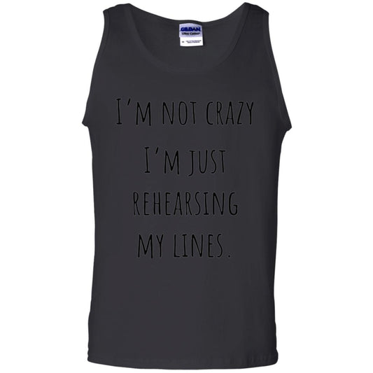 Student T-shirt I_m Not Crazy I_m Just Rehearsing My Lines Black