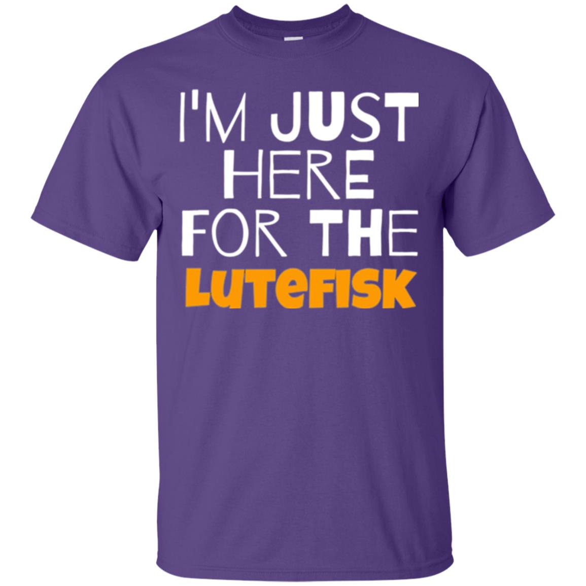 Lutefisk Lovers T-shirt I_m Just Here For The Lutefisk Purple
