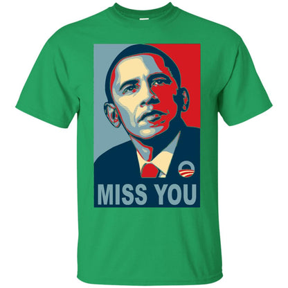 American President Miss You Political T-shirt Irish Green