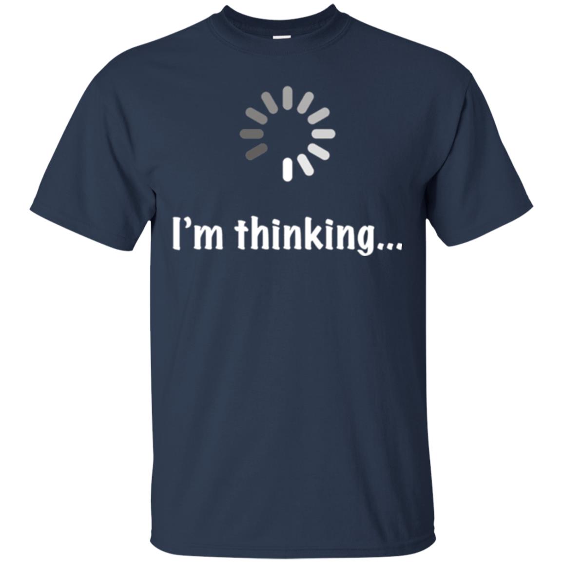 Funny T-shirt I_m Thinking Navy