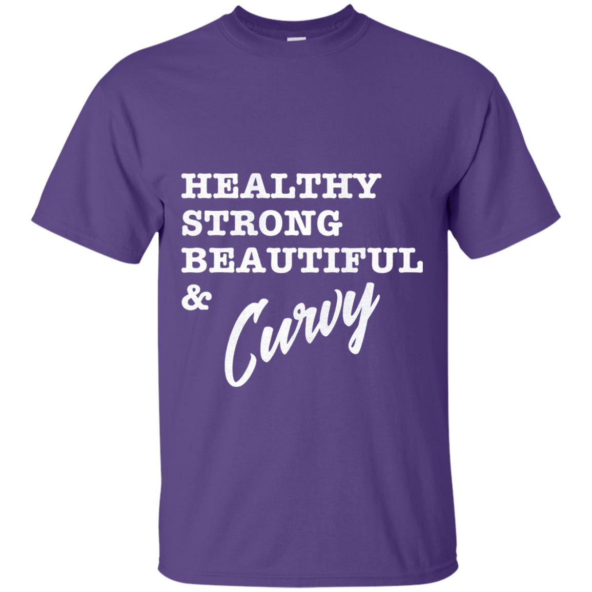 Bold Exercise T-shirt Healthy Strong Beautiful And Curvy Purple