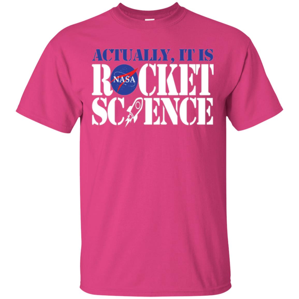 Nasa Actually It Is Rocket Science Scientist T-shirt Heliconia