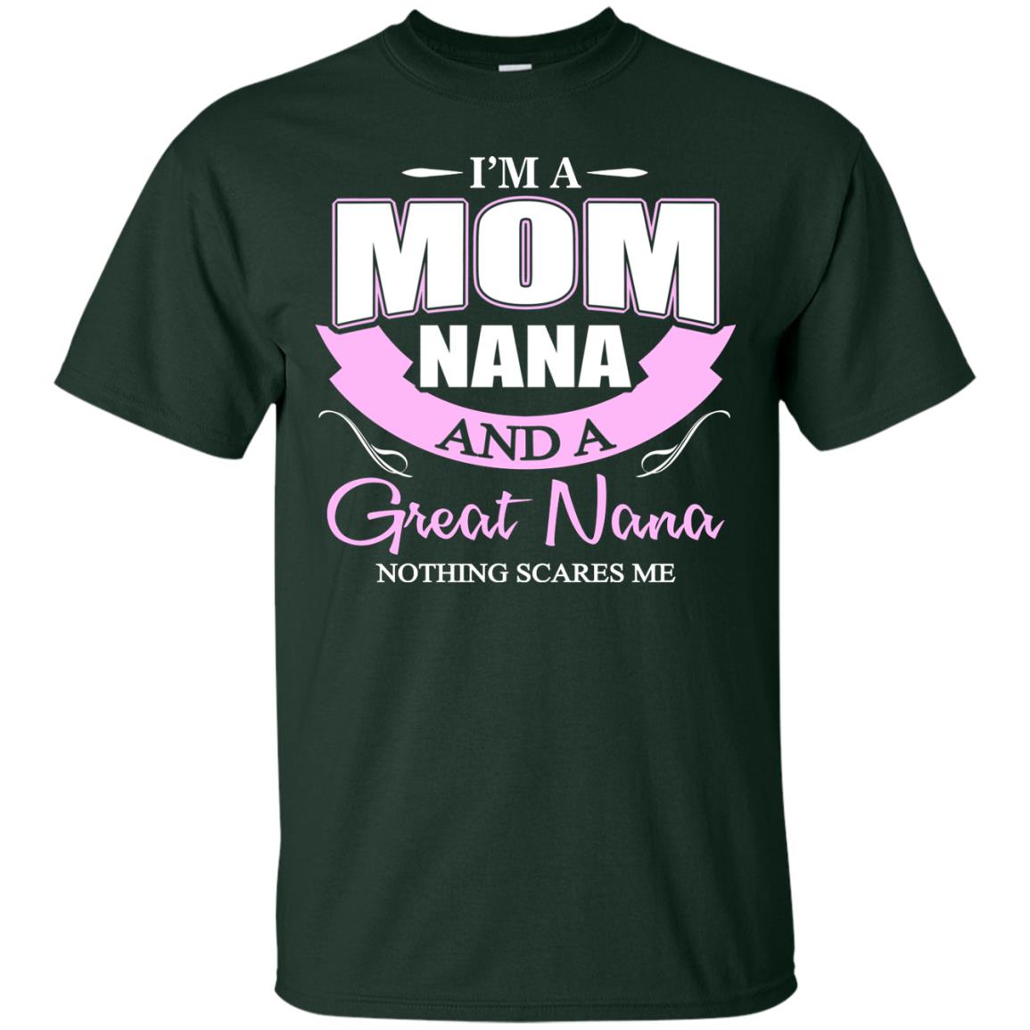 I_m A Mom Nana And A Great Nana Nothing Scares Me Shirt Forest
