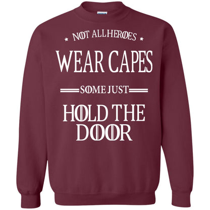 Not All Heroes Wear Capes Some Just Hold The Door Maroon