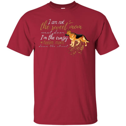 I'm Not The Sweet Mom Next Door I’m The Crazy Heeler Mom Down The Street Shirt Cardinal