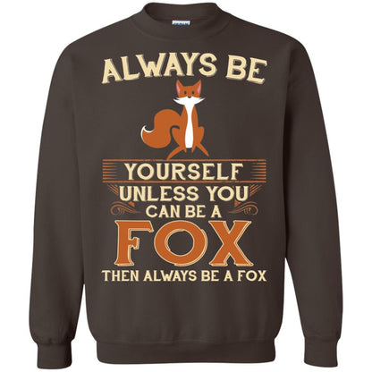 Fox T-shirt Always Be Yourself Unless You Can Be A Fox Dark Chocolate