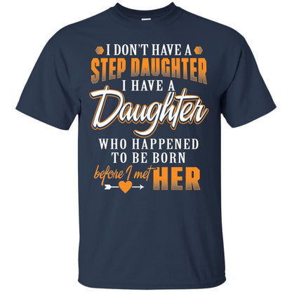 I Have A Daughter Who Happened To Be Born Step Daddy Shirt Navy