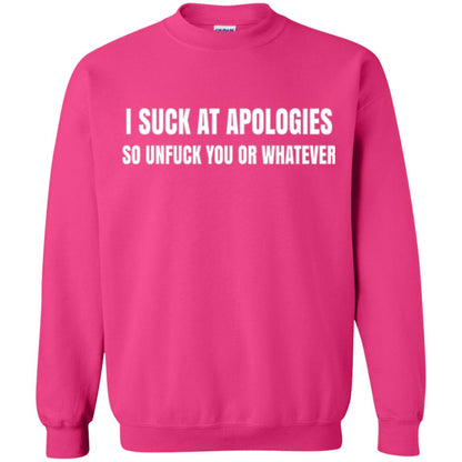 I Suck At Apologies So Unfuck You T-shirt Heliconia