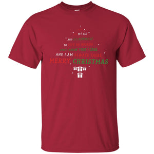 I Love You My Sis And Difficult To Put In Words Just Know That I Care  And I Am Always There Merry ChristmasG200 Gildan Ultra Cotton T-Shirt