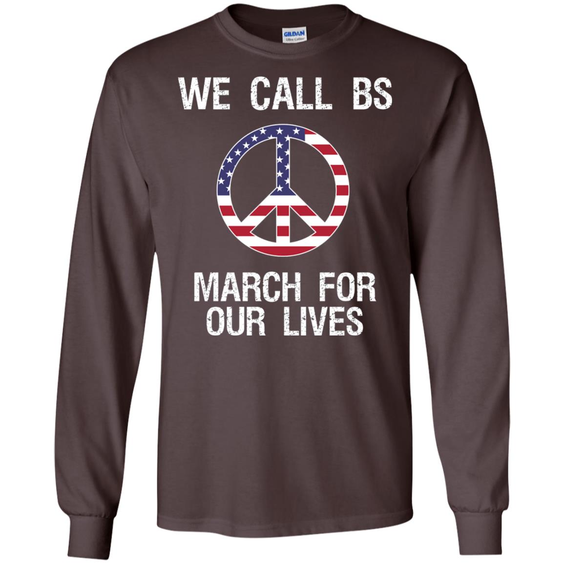 We Call Bs March For Our Lives Anti Gun T-shirt Dark Chocolate