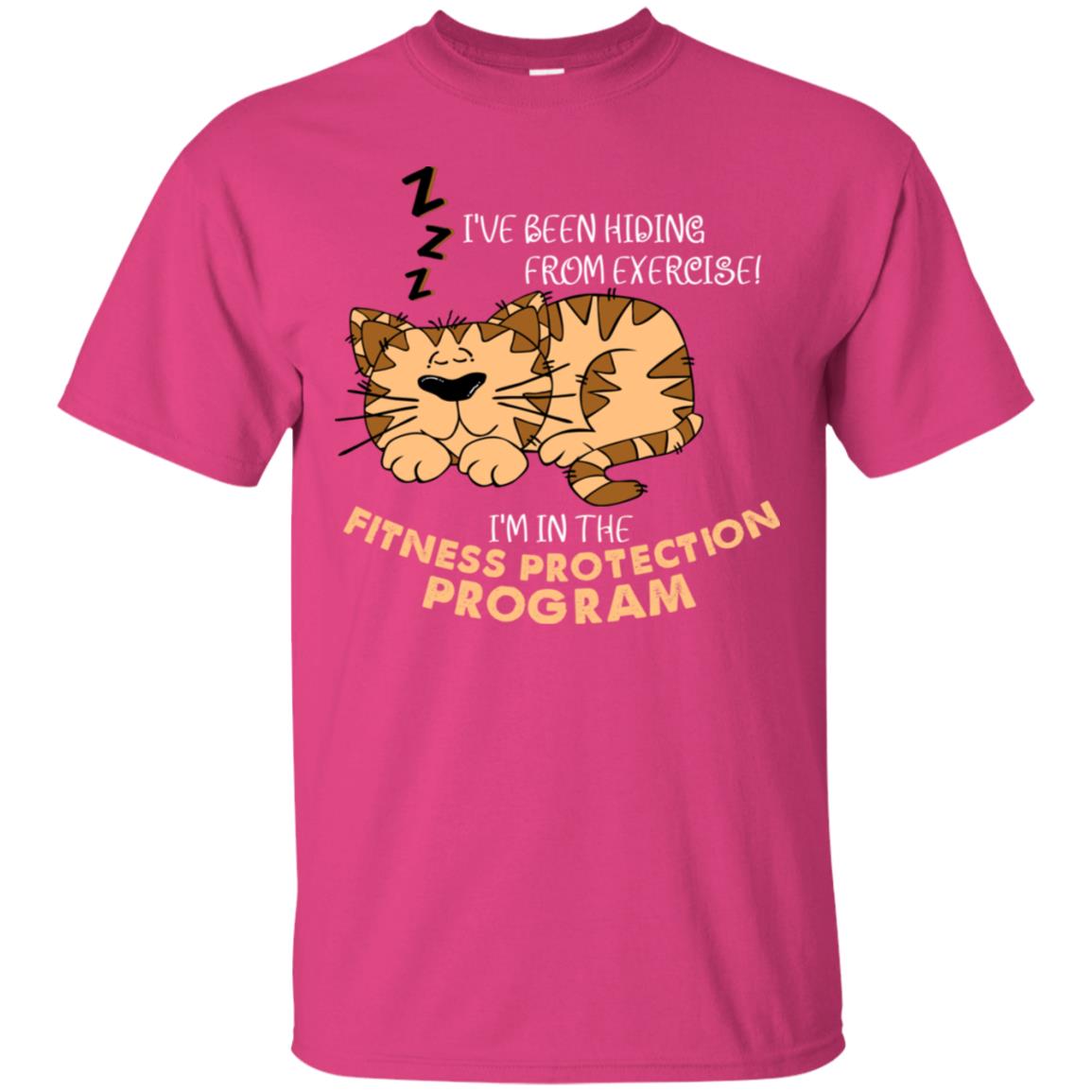 I've Been Hiding From Exercise! I'm In The Fitness Protection Program Shirt Heliconia