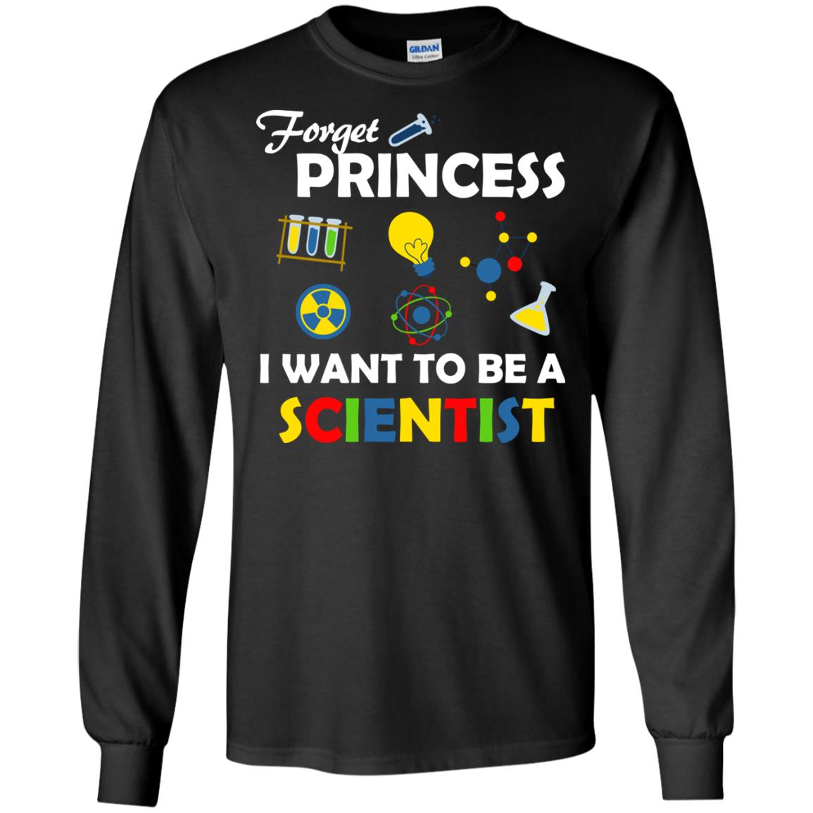Forget Princess I Want To Be A Scientist Black