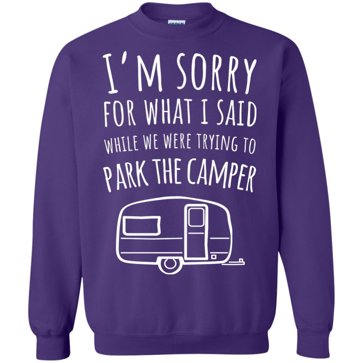 Sorry For What I Said While Parking The Camper Camping Lover T-shirt Purple
