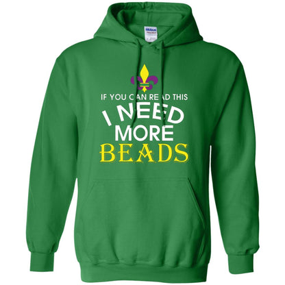 Mardi Gras T-shirt If You Can Read This I Need More Beads Irish Green